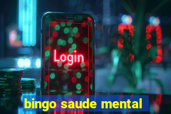 bingo saude mental